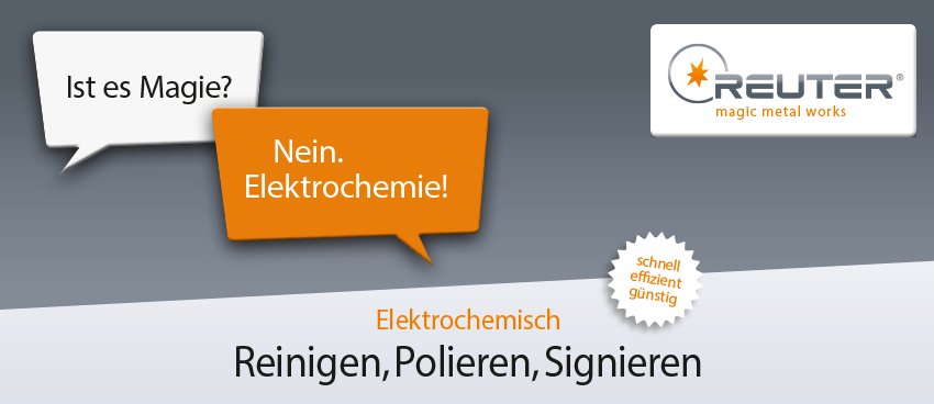 Elektrochemisch Reinigen, Polieren und Signieren